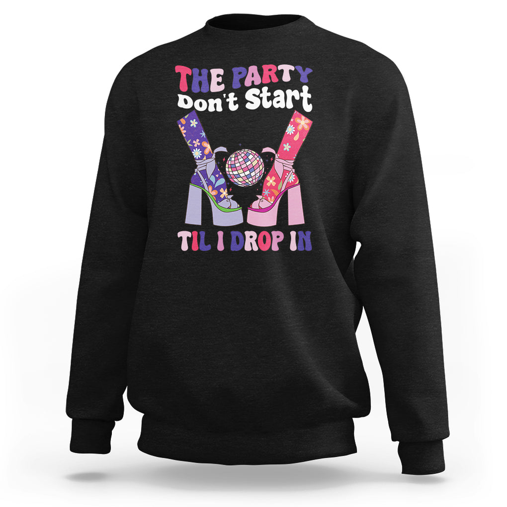 The Party Don't Start Till I Drop In Boujee Disco Ball Retro Groovy Sweatshirt TS09 Black Printyourwear