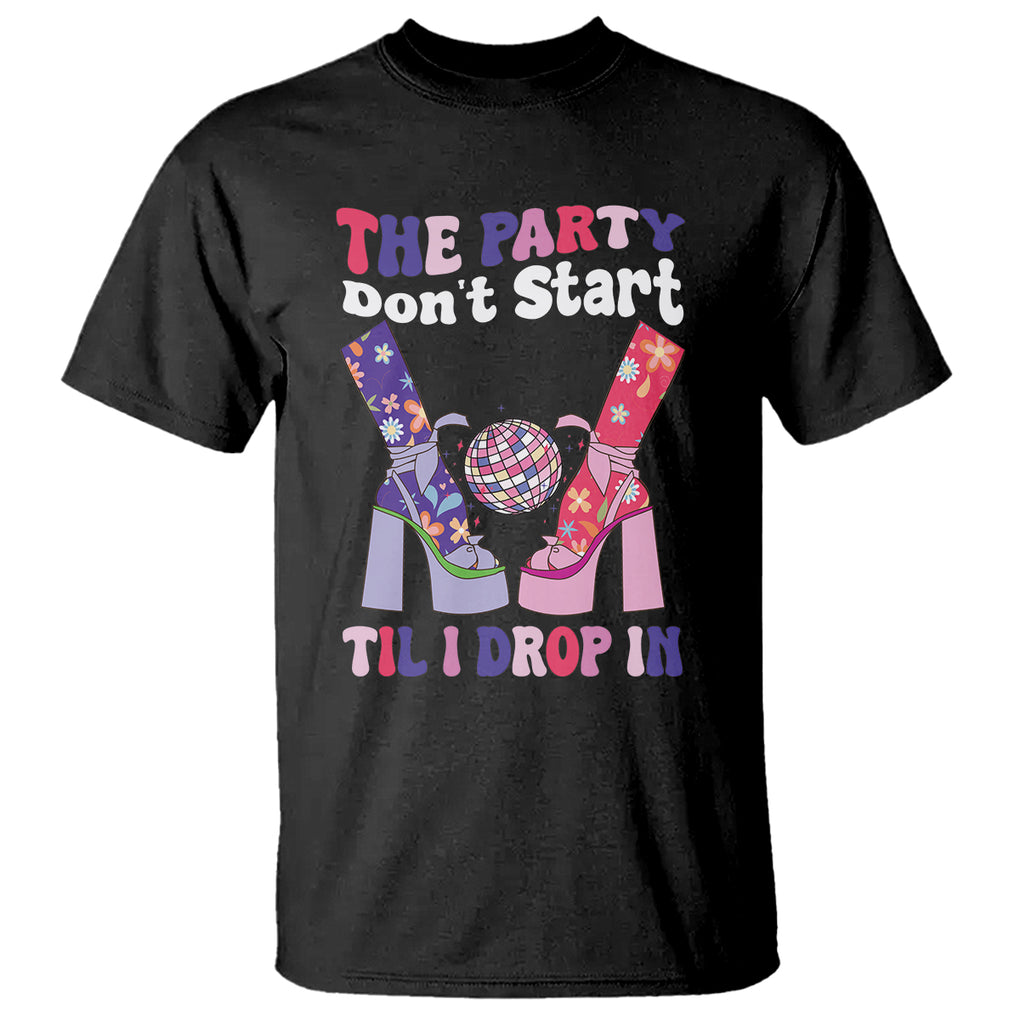 The Party Don't Start Till I Drop In Boujee Disco Ball Retro Groovy T Shirt TS09 Black Printyourwear