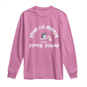 Proud L&D Member Of The Stork Squad Labor & Delivery Nurse Long Sleeve Shirt TS09 Azalea Print Your Wear