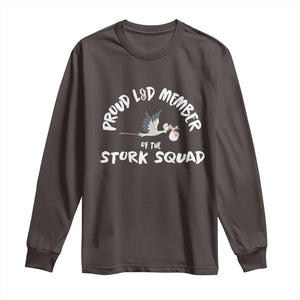 Proud L&D Member Of The Stork Squad Labor & Delivery Nurse Long Sleeve Shirt TS09 Dark Chocolate Print Your Wear