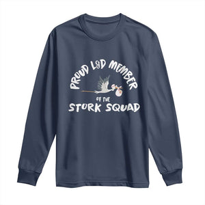 Proud L&D Member Of The Stork Squad Labor & Delivery Nurse Long Sleeve Shirt TS09 Navy Print Your Wear