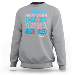 I Leveled Up To Daddy 2024 Funny Soon To Be Dad Sweatshirt TS09 Sport Gray Printyourwear