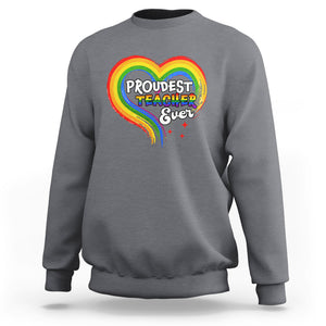 LGBT History Month Sweatshirt Proudest Teacher Ever Teaching Proud Rainbow TS09 Charcoal Printyourwear