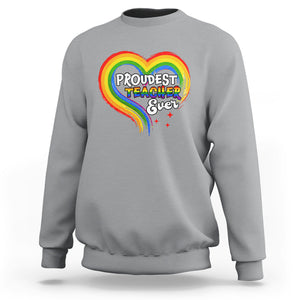 LGBT History Month Sweatshirt Proudest Teacher Ever Teaching Proud Rainbow TS09 Sport Gray Printyourwear