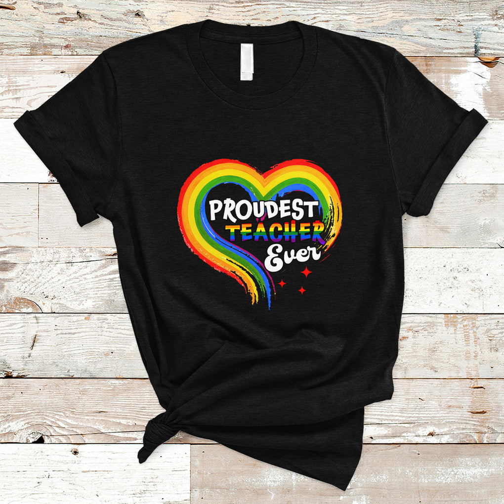 LGBT History Month T Shirt Proudest Teacher Ever Teaching Proud Rainbow TS09 Black Printyourwear