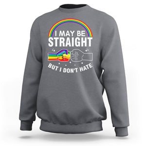 I May Be Straight But I Don't Hate LGBT Pride Sweatshirt TS09 Charcoal Printyourwear