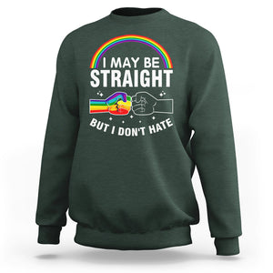 I May Be Straight But I Don't Hate LGBT Pride Sweatshirt TS09 Dark Forest Green Printyourwear