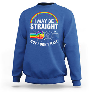 I May Be Straight But I Don't Hate LGBT Pride Sweatshirt TS09 Royal Blue Printyourwear