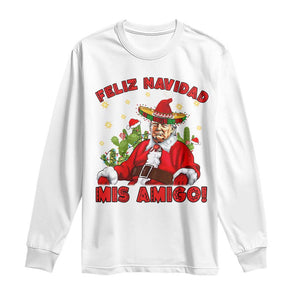 Funny Mexico Xmas Trump Long Sleeve Shirt Feliz Navidad Mis Amigo Trump Santa TS09 White Print Your Wear