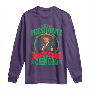 Funny Trump Long Sleeve Shirt El Presidente Mas Chingon Mexican TS09 Purple Print Your Wear