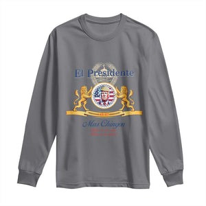 Funny Trump Long Sleeve Shirt El Presidente Ms Chingon Spanish TS09 Charcoal Print Your Wear