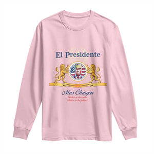 Funny Trump Long Sleeve Shirt El Presidente Ms Chingon Spanish TS09 Light Pink Print Your Wear