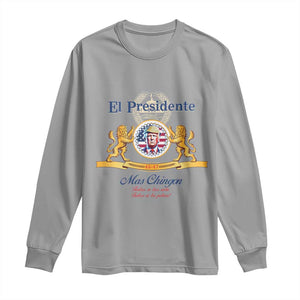 Funny Trump Long Sleeve Shirt El Presidente Ms Chingon Spanish TS09 Sport Gray Print Your Wear