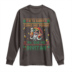 Funny Christmas Mexico Beer Long Sleeve Shirt Si Ya Saben Como Me Pongo Pa'que Me Invitan Santa Drunk TS09 Dark Chocolate Print Your Wear