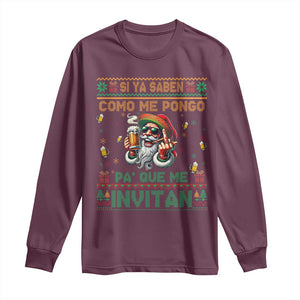 Funny Christmas Mexico Beer Long Sleeve Shirt Si Ya Saben Como Me Pongo Pa'que Me Invitan Santa Drunk TS09 Maroon Print Your Wear