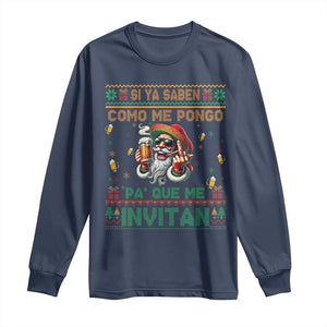 Funny Christmas Mexico Beer Long Sleeve Shirt Si Ya Saben Como Me Pongo Pa'que Me Invitan Santa Drunk TS09 Navy Print Your Wear