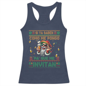 Funny Christmas Mexico Beer Racerback Tank Top Si Ya Saben Como Me Pongo Pa'que Me Invitan Santa Drunk TS09 Navy Print Your Wear