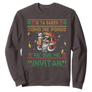 Funny Christmas Mexico Beer Sweatshirt Si Ya Saben Como Me Pongo Pa'que Me Invitan Santa Drunk TS09 Dark Chocolate Print Your Wear