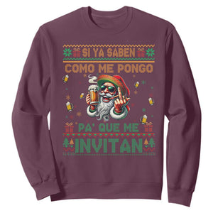 Funny Christmas Mexico Beer Sweatshirt Si Ya Saben Como Me Pongo Pa'que Me Invitan Santa Drunk TS09 Maroon Print Your Wear