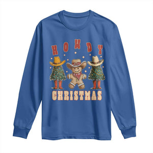 Howdy Christmas Long Sleeve Shirt Cowboy Cactus Xmas Tree TS09 Royal Blue Print Your Wear