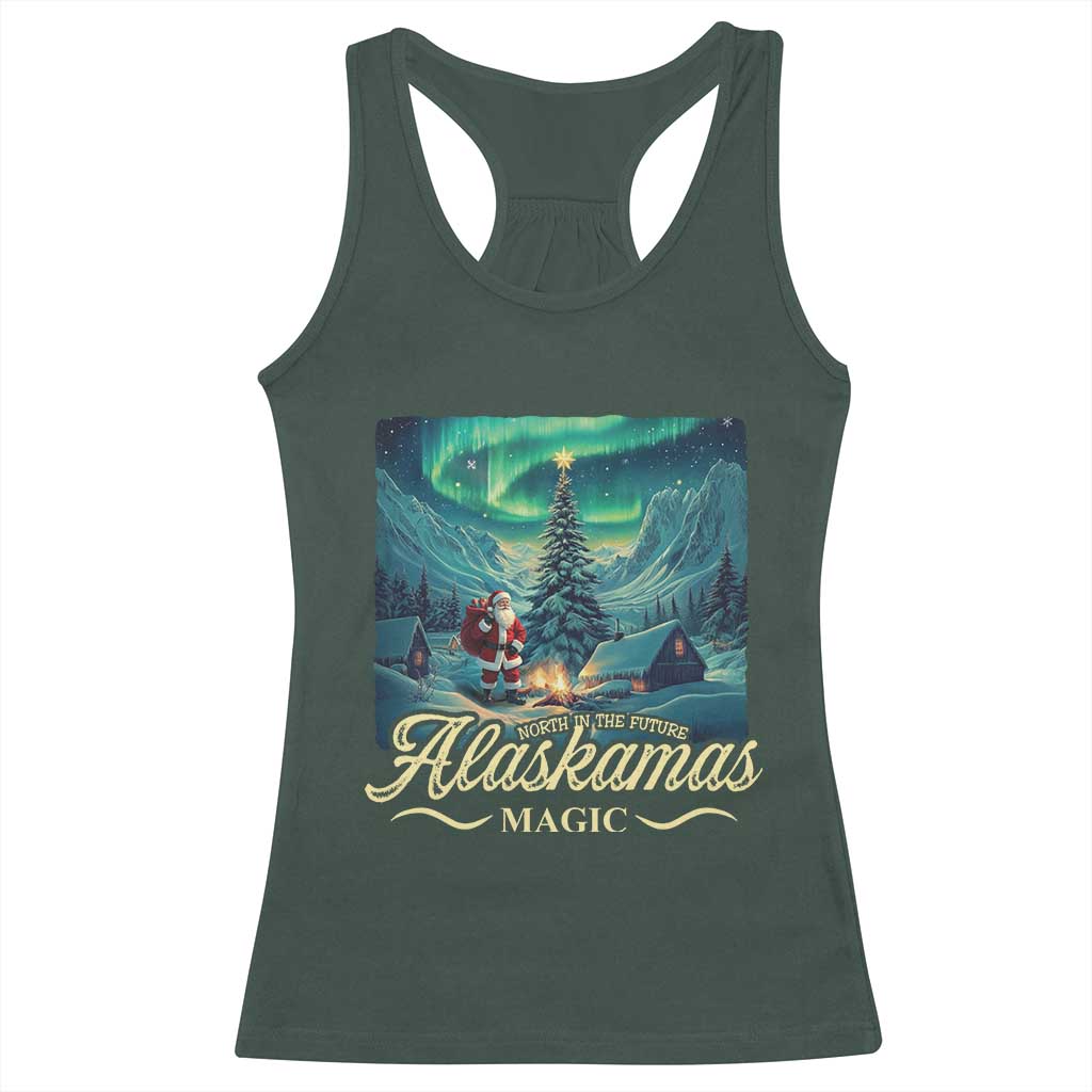 Xmas In Alaska Racerback Tank Top Alaskamas Magic Aurora Santa TS09 Dark Forest Green Print Your Wear