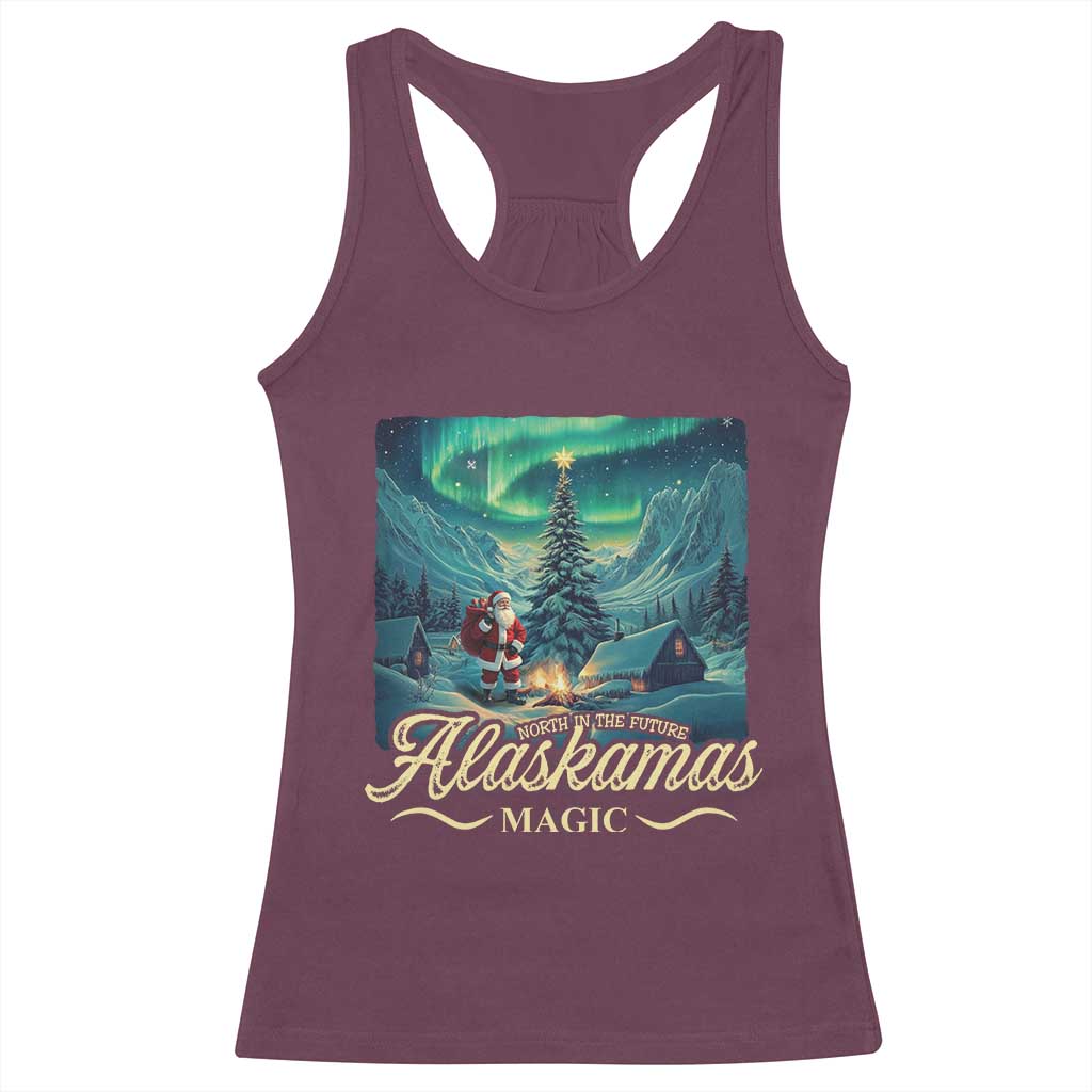 Xmas In Alaska Racerback Tank Top Alaskamas Magic Aurora Santa TS09 Maroon Print Your Wear