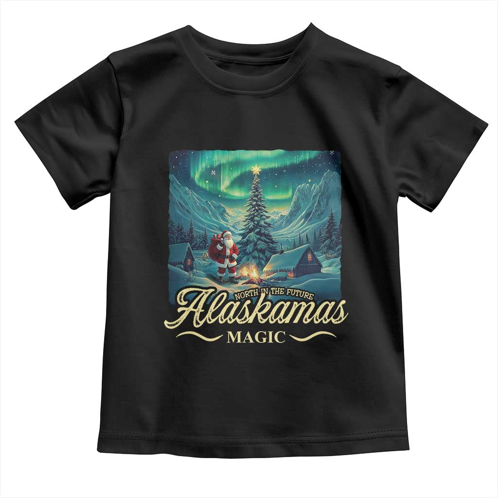 Xmas In Alaska Toddler T Shirt Alaskamas Magic Aurora Santa TS09 Black Print Your Wear