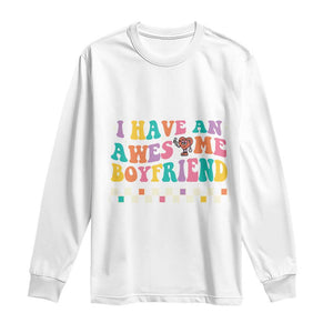 Valentine's Day Long Sleeve Shirt I Have An Awesome Boyfriend Ugly Heart Retro Groovy TS09 White Print Your Wear