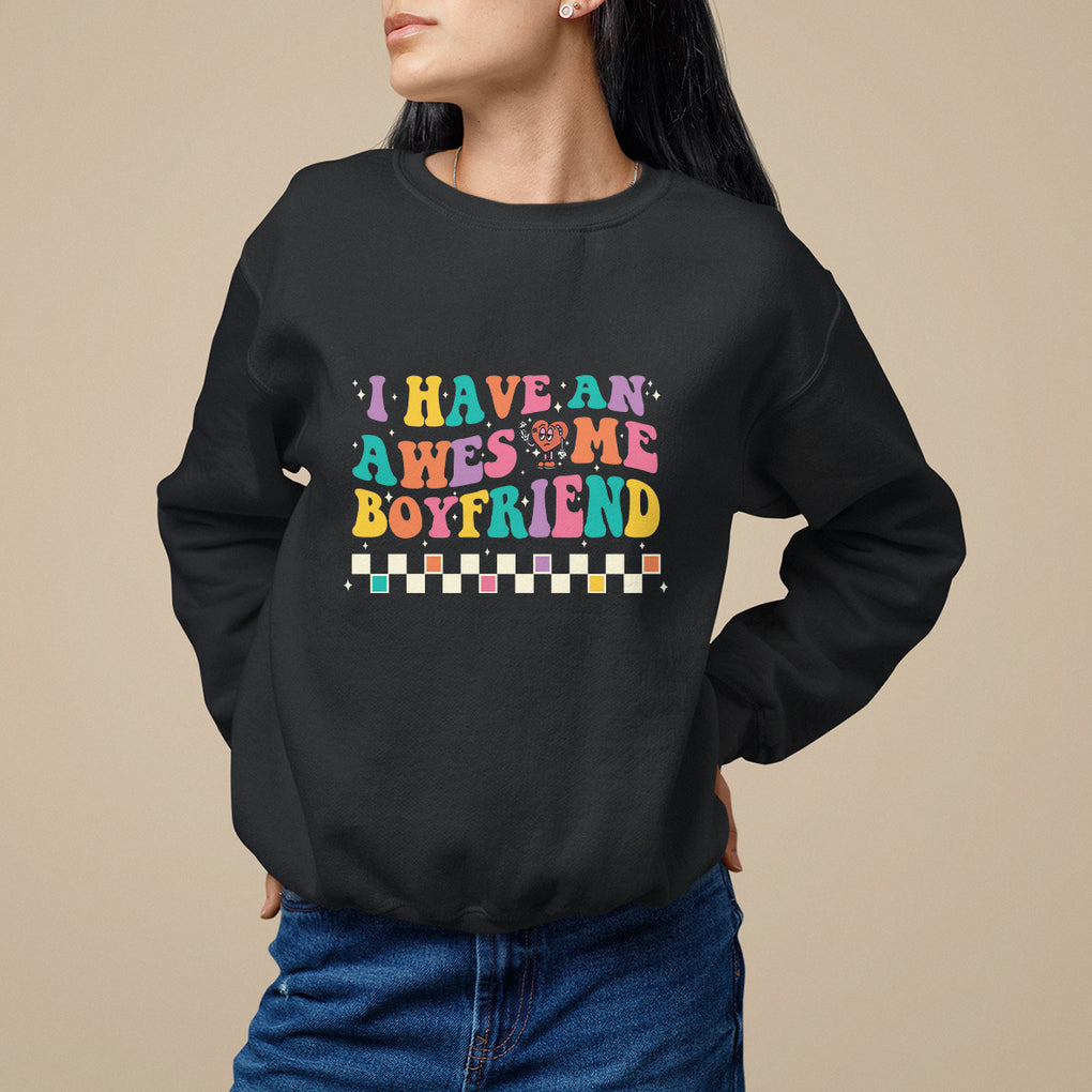 Valentine's Day Sweatshirt I Have An Awesome Boyfriend Ugly Heart Retro Groovy TS09 Black Printyourwear