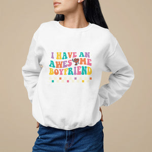 Valentine's Day Sweatshirt I Have An Awesome Boyfriend Ugly Heart Retro Groovy TS09 White Printyourwear