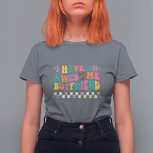 Valentine's Day T Shirt For Women I Have An Awesome Boyfriend Ugly Heart Retro Groovy TS09 Charcoal Printyourwear