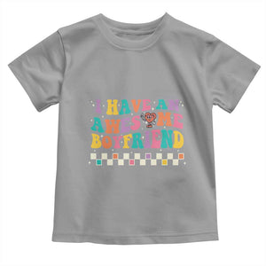 Valentine's Day Toddler T Shirt I Have An Awesome Boyfriend Ugly Heart Retro Groovy TS09 Sport Gray Print Your Wear