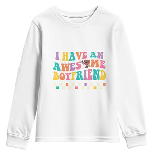 Valentine's Day Youth Sweatshirt I Have An Awesome Boyfriend Ugly Heart Retro Groovy TS09 White Print Your Wear