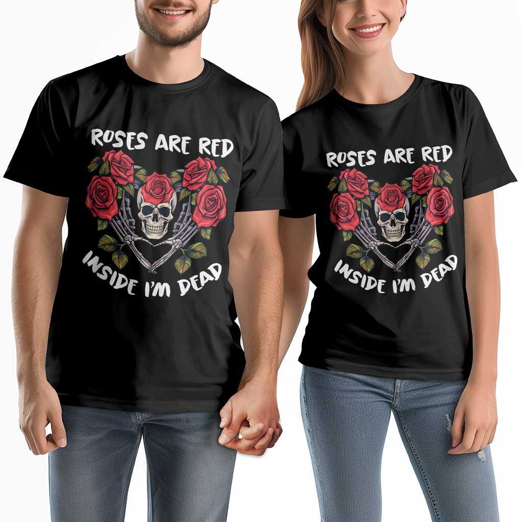 Valentine's Day Couple Matching T Shirt Roses are Red Inside I'm Dead Skeleton Heart Shape TS09 Black Print Your Wear