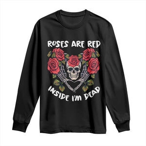 Valentine's Day Long Sleeve Shirt Roses are Red Inside I'm Dead Skeleton Heart Shape TS09 Black Print Your Wear