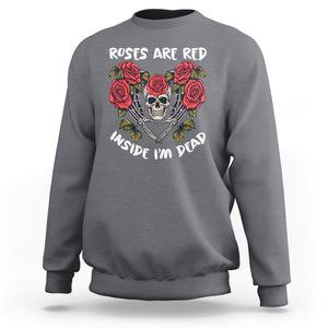 Valentine's Day Sweatshirt Roses are Red Inside I'm Dead Skeleton Heart Shape TS09 Charcoal Printyourwear