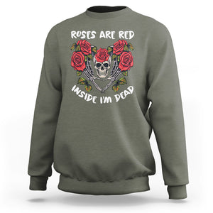 Valentine's Day Sweatshirt Roses are Red Inside I'm Dead Skeleton Heart Shape TS09 Military Green Printyourwear