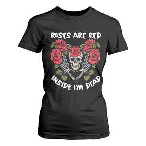 Valentine's Day T Shirt For Women Roses are Red Inside I'm Dead Skeleton Heart Shape TS09 Black Print Your Wear