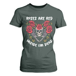 Valentine's Day T Shirt For Women Roses are Red Inside I'm Dead Skeleton Heart Shape TS09 Dark Forest Green Print Your Wear