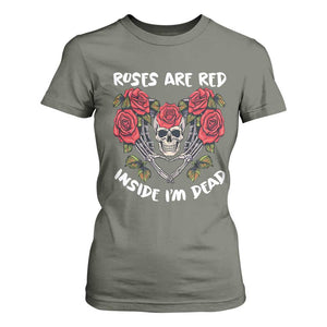 Valentine's Day T Shirt For Women Roses are Red Inside I'm Dead Skeleton Heart Shape TS09 Military Green Print Your Wear