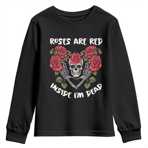 Valentine's Day Youth Sweatshirt Roses are Red Inside I'm Dead Skeleton Heart Shape TS09 Black Print Your Wear