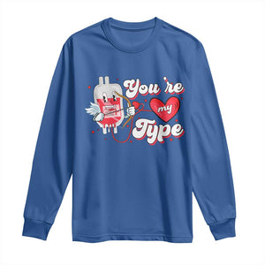 Valentine's Day Long Sleeve Shirt You're My Type Medical Pun Blood Nurse TS09 Royal Blue Print Your Wear