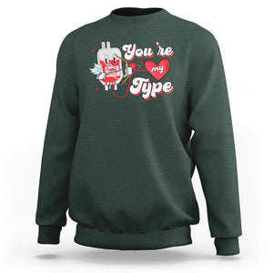 Valentine's Day Sweatshirt You're My Type Medical Pun Blood Nurse TS09 Dark Forest Green Printyourwear