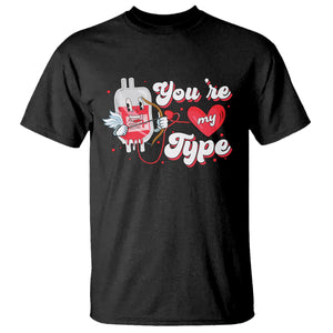 Valentine's Day T Shirt You're My Type Medical Pun Blood Nurse TS09 Black Printyourwear