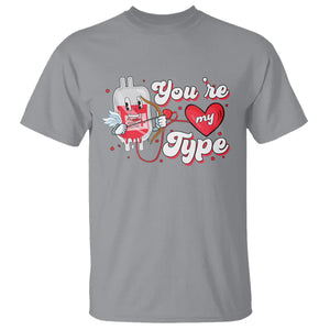 Valentine's Day T Shirt You're My Type Medical Pun Blood Nurse TS09 Sport Gray Printyourwear