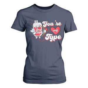 Valentine's Day T Shirt For Women You're My Type Medical Pun Blood Nurse TS09 Navy Print Your Wear