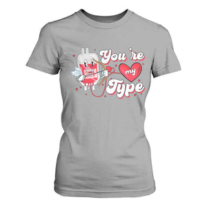 Valentine's Day T Shirt For Women You're My Type Medical Pun Blood Nurse TS09 Sport Gray Print Your Wear