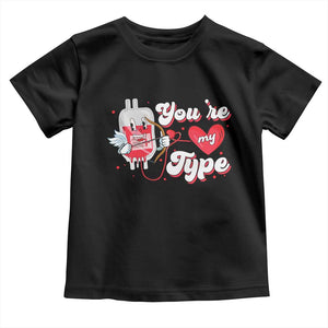 Valentine's Day Toddler T Shirt You're My Type Medical Pun Blood Nurse TS09 Black Print Your Wear