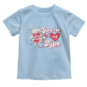 Valentine's Day Toddler T Shirt You're My Type Medical Pun Blood Nurse TS09 Light Blue Print Your Wear