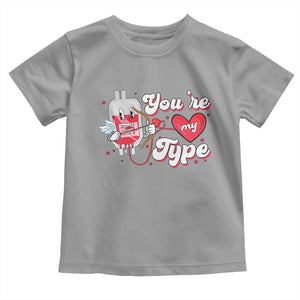 Valentine's Day Toddler T Shirt You're My Type Medical Pun Blood Nurse TS09 Sport Gray Print Your Wear